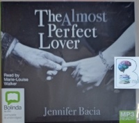 The Almost Perfect Lover written by Jennifer Bacia performed by Marie-Louise Walker on MP3 CD (Unabridged)